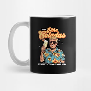 Pina Coladas Donald Trump Summer Vacation Hawaii Beach Funny Mug